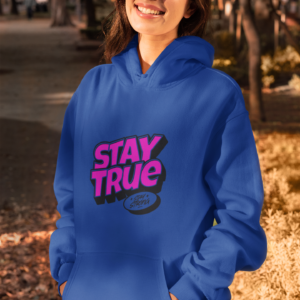 Stay True Womens Hoodie