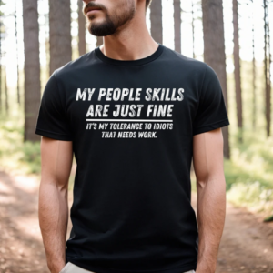 My People Skills Are Fine T-Shirt for Men
